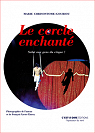 Le Cercle enchant : Salut aux gens du cirque ! par Chrisostome-Gouriou