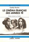 Le Cinema franais des annes 70 par Buache