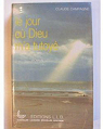 Le Jour o Dieu m'a tutoy (La Saga du cadran-solaire .) par Campagne