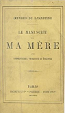 Le manuscrit de ma mre par Lamartine