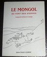 Le Mongol au vent des steppes (avec cassette) par Grand-Clment