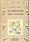 Le Royaume des fleurs : Et trois contes, par Maurice Carme. Illustrations de Madeleine Parry par Carme