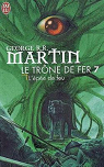 Le Trne de fer, tome 7 : L'pe de feu par Martin