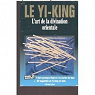Le Yi-king : L'art de la divination orientale par Daubier