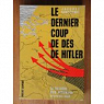Le dernier coup de ds de Hitler : La Bataille des Ardennes - Dcembre 1944 par Nobcourt