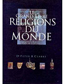 Le grand livre des religions du monde par Clarke