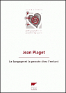 Le langage et la pense chez l'enfant par Piaget