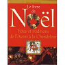 Le livre de Nol : Ftes et traditions de l'Avent  la Chandeleur par Cretin