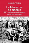 Le massacre de Nankin : 1937, le crime contre l'humanit de l'arme japonaise par Prazan