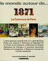 Le monde autour de... 1871 : La Commune de Paris par Larousse