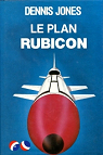 Le plan Rubicon par Dennis
