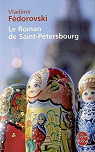 Le roman de Saint-Ptersbourg : Les amours au bord de la Nva par Fdorovski