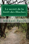Le secret de la fort des Blaches par Paitel