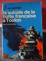 Le suicide de la flotte franaise  Toulon par Nogures
