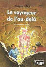 Les vads du Temps, tome 2 : Le voyageur de l'au-del par Ebly