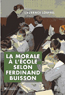 La morale  l'cole selon Ferdinand Buisson par Peillon
