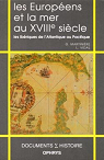Les Europens et la mer au XVIIIe sicle: Les Ibriques de l'Atlantique au Pacifique par Vidal