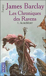 Les chroniques des Ravens, tome 1 : AubeMort par Troin