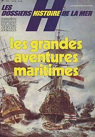 Les dossiers histoire de la mer N?1, 1987 : Les grandes aventures maritimes par Historama