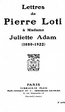 Lettres de Pierre Loti  Madame Juliette Adam par Loti