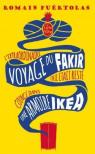 L'extraordinaire voyage du fakir qui tait rest coinc dans une armoire Ikea par Purtolas