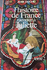 L'Histoire de France raconte  Juliette, tome 2
