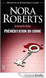 Lieutenant Eve Dallas, tome 36 : Prmditation du crime par Roberts