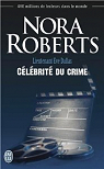 Lieutenant Eve Dallas, tome 34 : Clbrit du crime par Roberts
