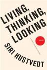 Living, thinking, looking : Essays par Hustvedt