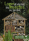 Loger et abriter les insectes au jardin par Albouy