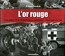 L'or rouge : Les Allis et la transfusion sanguine, Normandie 44 par Bauduin