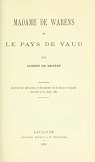 Madame de Warens et le pays de Vaud, par Albert de Montet par Montet