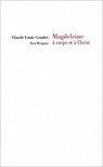 Magdeleine,  Corps et  Christ par Louis-Combet