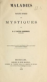 Maladies et facults diverses des mystiques, par M. le Dr Charbonnier par Charbonnier