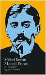 Marcel Proust: Une biographie