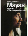 Mayas, peuple d'Amrique centrale par Chenevire