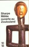 Mle ouverte au Zoulouland par Sharpe