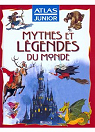 Atlas Junior : Mythes & Lgendes du Monde par Atlas