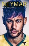 Neymar, mon histoire par Da Silva Santos Jnior