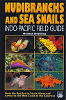 Nudibranchs and Sea Snails. Indo-Pacific Field Guide. par Debelius