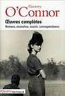 Flannery O'Connor - Oeuvres compltes : Romans, nouvelles, essais, correspondance par O'Connor