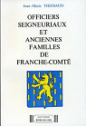 Officiers seigneuriaux et anciennes familles de Franche-Comt (t. 2) par Thibaud