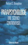 Parapsychologie : Une science controverse par Broughton