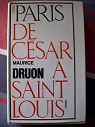 Paris de Csar  Saint-Louis par Druon
