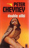 Double alibi par Cheyney