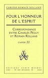 Cahier n22 : Pour l'honneur de l'esprit - Correspondance (1898-1914) : Romain Rolland / Charles Pguy  par Rolland