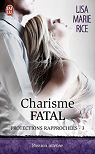 Protections rapproches, Tome 3 : charisme fatal par Rice