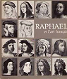 Raphael et lart franais: [catalogue dune exposition aux] Galeries nationaux du Grand Palais, Paris, 15 novembre 1983-13 fvrier 1984 par Thuillier
