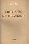 L'Hellnisme des romantiques : 2. Le Romantisme des Grecs, 1826-1840 par Canat