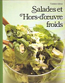 Cuisiner mieux : Salades et hors-d'oeuvre froids par Time-Life